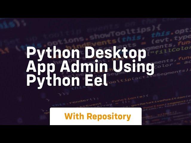 Python desktop app admin using python eel