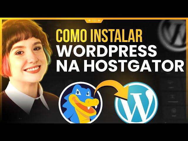 Como Escolher Hospedagem e Instalar WordPress na HostGator | Passo a Passo - 2024