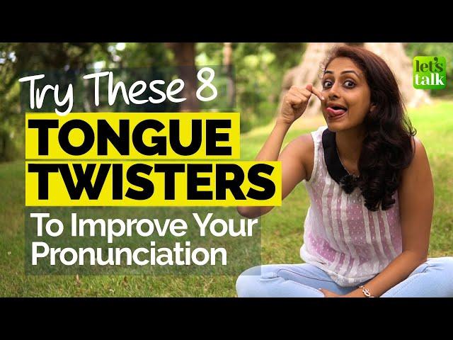 Try These 8 English Tongue Twisters To Improve Your English Pronunciation Faster!