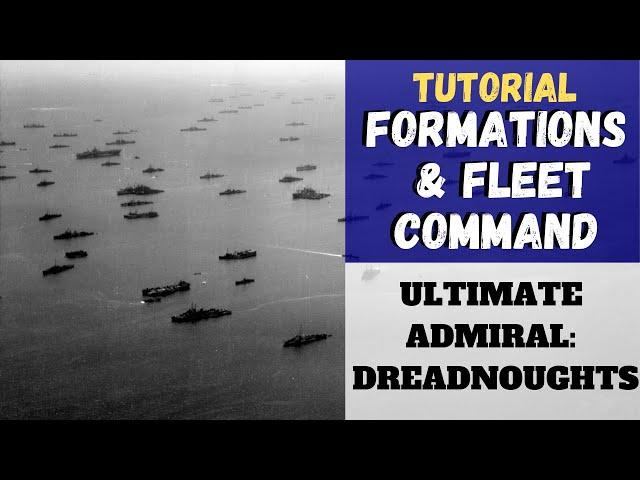 Ultimate Admiral: Dreadnoughts - Formations & Fleet Command - Quick Tutorials