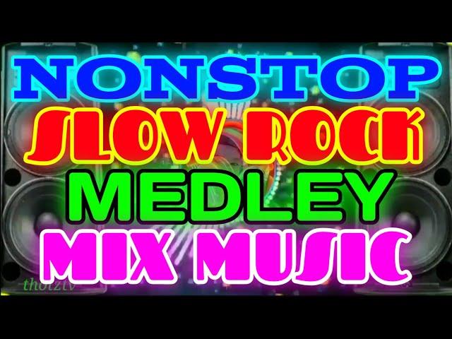 THE BEST of SLOW ROCK | NONSTOP SLOW ROCK MEDLEY ||||||| MIX MUSIC