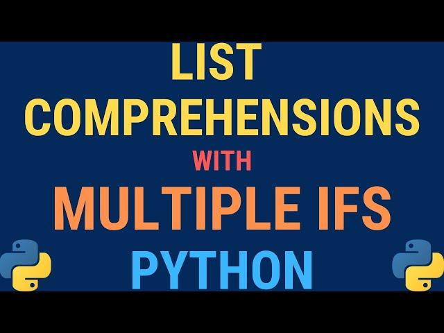 Python tutorial - List comprehensions with Multiple 'Ifs' Explained (Conditionals and Filtering)