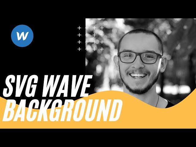 Webflow Tutorial - Creating an SVG Wave Background