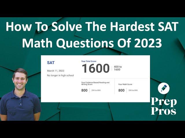 December 2024 SAT Prep: The 10 Hardest SAT Math Questions of 2023