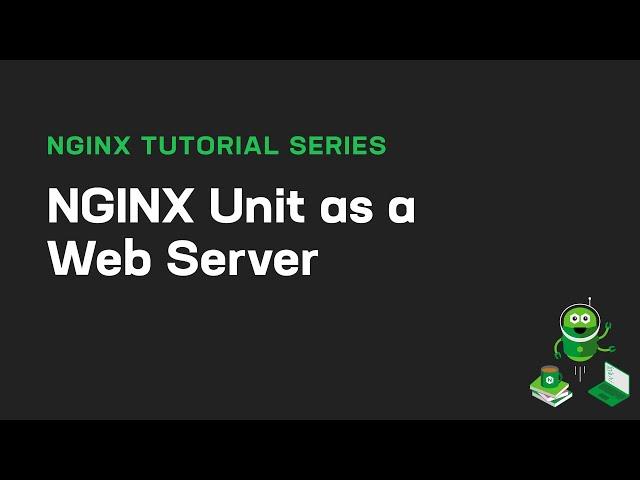 NGINX Unit as a Web Server