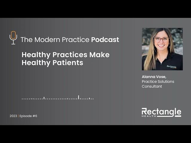 Healthy Practices Make Healthy Patients