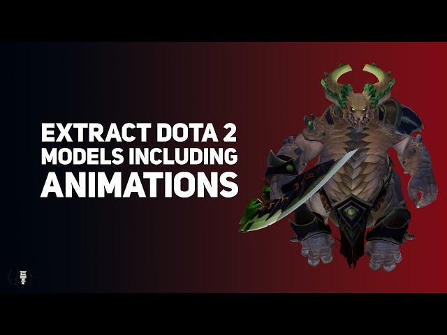 Extract Dota 2 models including animations with VRF