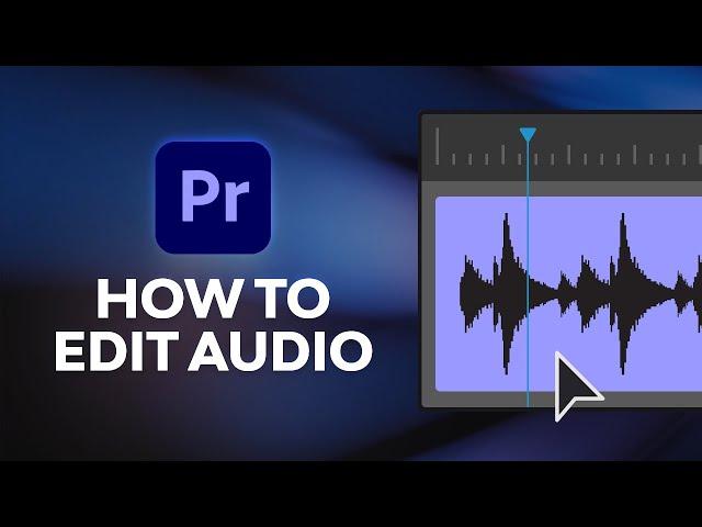 How to Edit Audio in Premiere Pro | FREE COURSE (Over 5 Hours!)