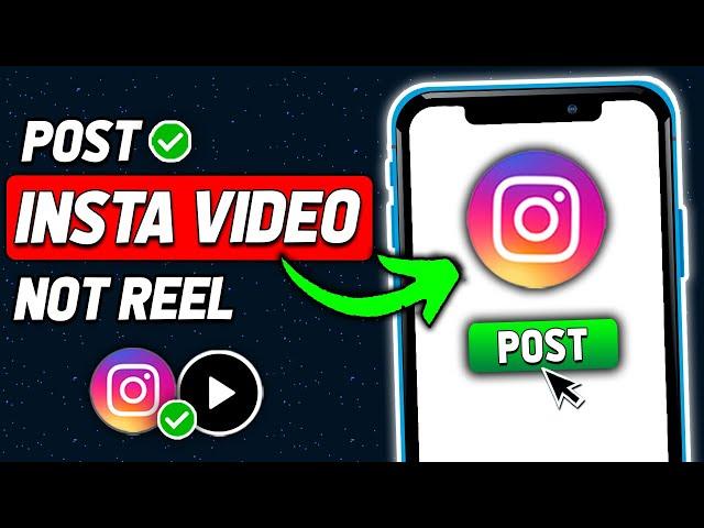 How To Post Video on Instagram Not Reel (2024 New Method)
