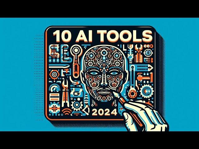 10 AI Tools for 2024 I 10 Game-Changing AI Tools of 2024: Transform Your Work and Creativity!
