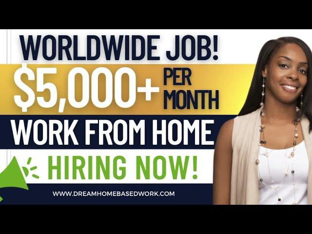 $5,000 MONTHLY ONLINE JOB! NO EXPERIENCE! WORLDWIDE WORK FROM HOME JOBS 2022