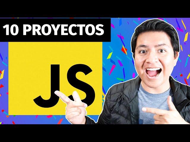  10 PROYECTOS COMPLETOS EN JAVASCRIPT