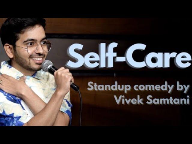 Self Care | stand up comedy by Vivek samtani |