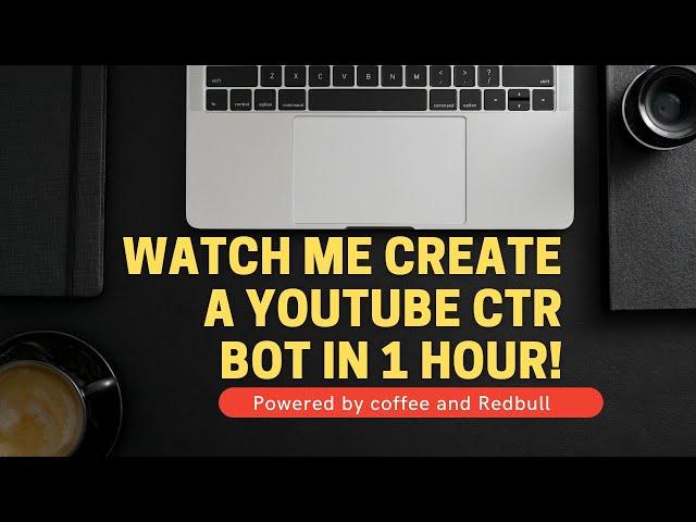 Creating a YouTube CTR BOT in under an hour!