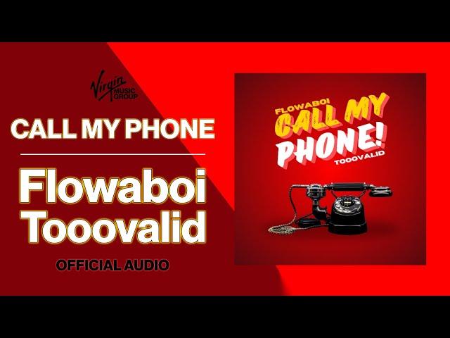 Flowaboi, Tooovalid - Call My Phone | Official Audio