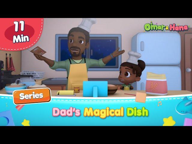 Omar & Hana | Dad's Magical Dish | Islamic Cartoons