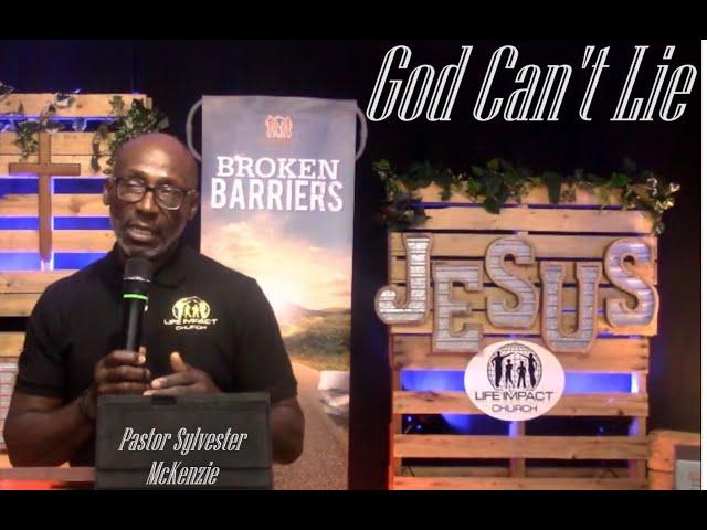 God Can't Lie   |  Pastor Sylvester McKenzie  | Life Impact Church