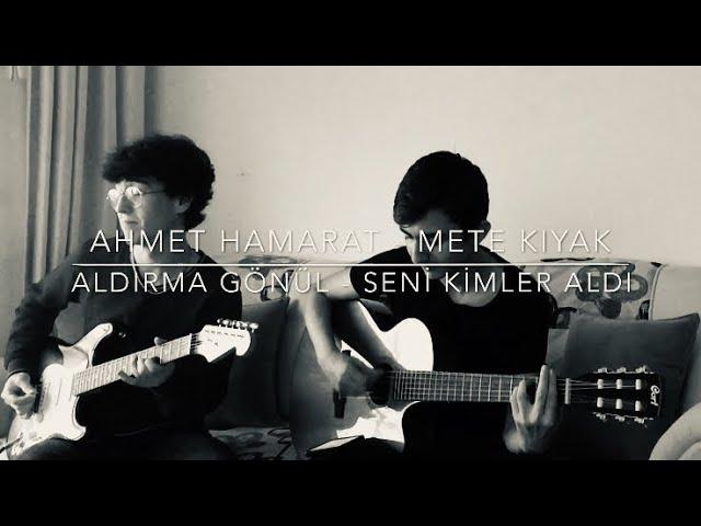 Ahmet Hamarat - Aldırma Gönül & Seni Kimler Aldı (Cover)