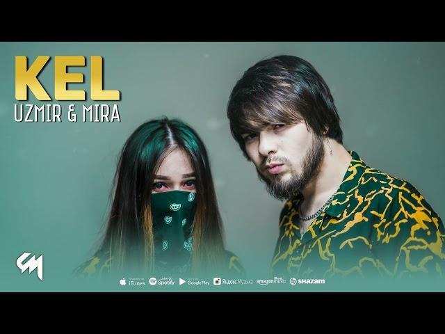 UZmir & Mira - Kel (Music) | Узмир & Мира - Кел