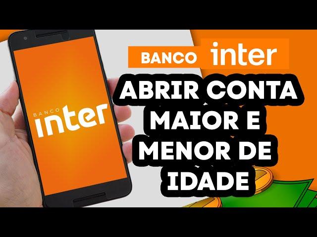 Como Abrir Conta No Banco INTER | SERVE PARA TODOS | Mesmo Sendo de Menor