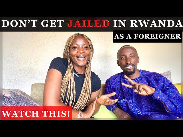 Watch this before you Travel to Rwanda as a Foreigner! Don’t get Jailed in Rwanda!