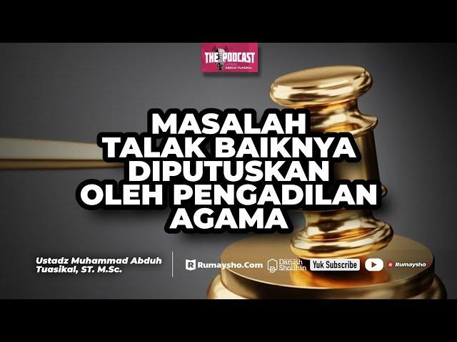 Masalah Talak Baiknya Diputuskan Oleh Pengadilan Agama - Ustadz M Abduh Tuasikal & Deryansha