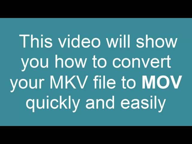 How to convert MKV to MOV