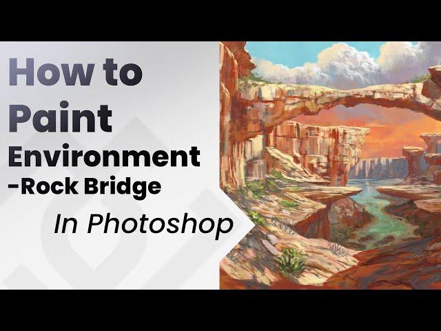 How to paint environments in photoshop , Rock Bridge