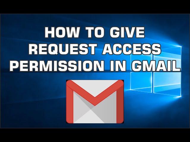 How to give permanent request access permission from Google Drive Gmail