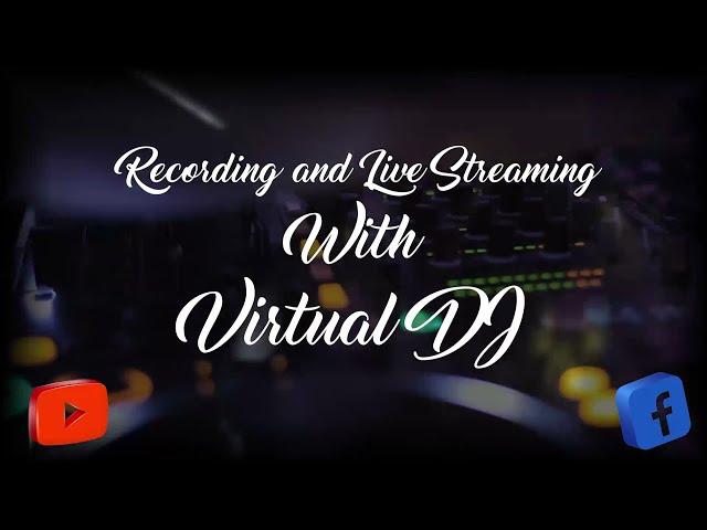 Virtual DJ Recording and Live Streaming to YouTube and Facebook