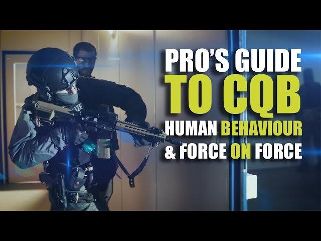 Pro's guide to CQB | Human Behaviour & Force on Force