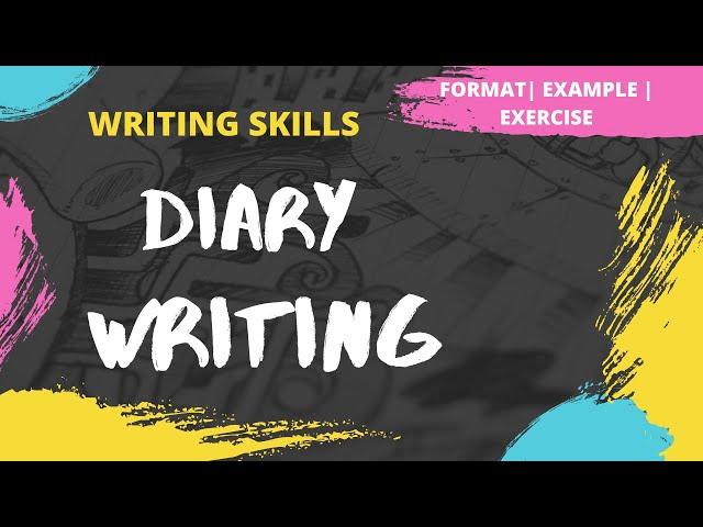 Diary Writing | How to write a Diary | Format | Example | Exercise | Writing Skills