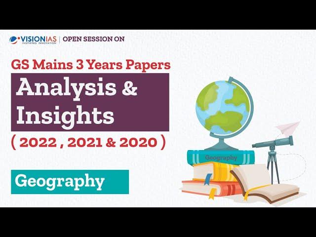 Open Session on GS Mains 3 years' Papers' Analysis & Insights | Geography