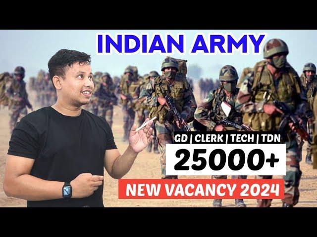 Indian Army New Vacancy 2024 || Indian army 25000+ Vacancy GD,Tech, Clerk, TDN || Army Recruitment