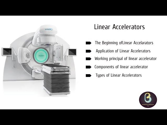 Linear Accelerators (LINAC) | Biomedical Engineers TV |