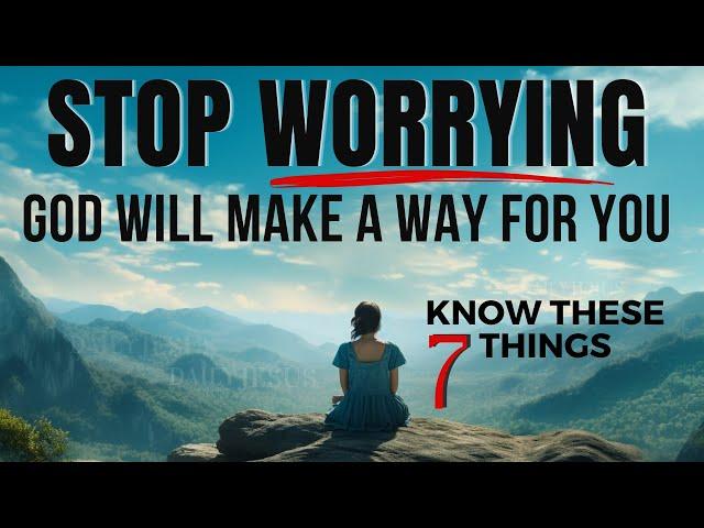 STOP WORRYING and Trust God To Make A Way For You (Christian Motivation)