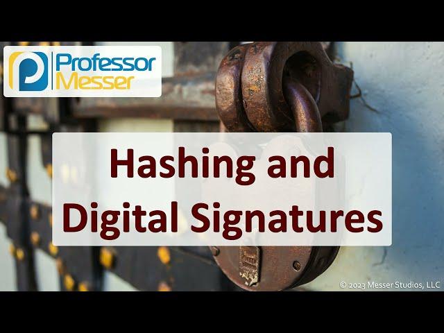Hashing and Digital Signatures - CompTIA Security+ SY0-701 - 1.4
