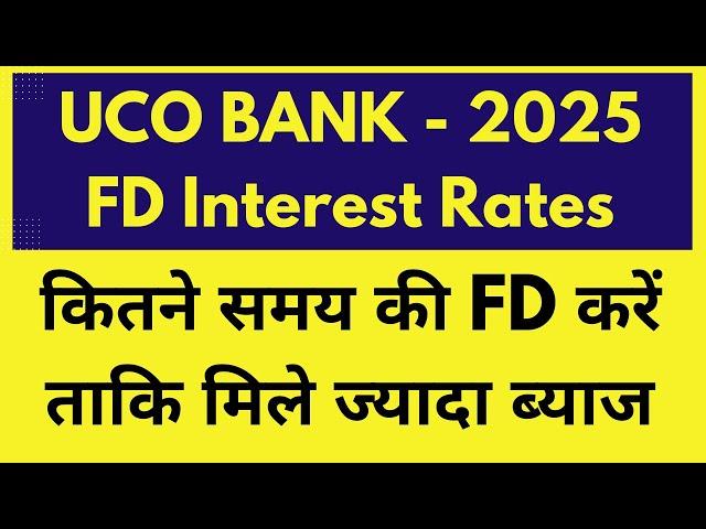 UCO Bank FD Interest Rates November 2024 | UCO Bank Fixed Deposit Rates 2025 | UCO Bank Rates 2025