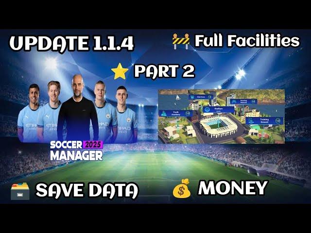 Save Data Soccer Manager 2025 Full Facilities Update 1.1.4 - Part 2