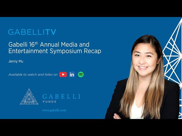 Gabelli 16th Annual Media and Entertainment Symposium Recap