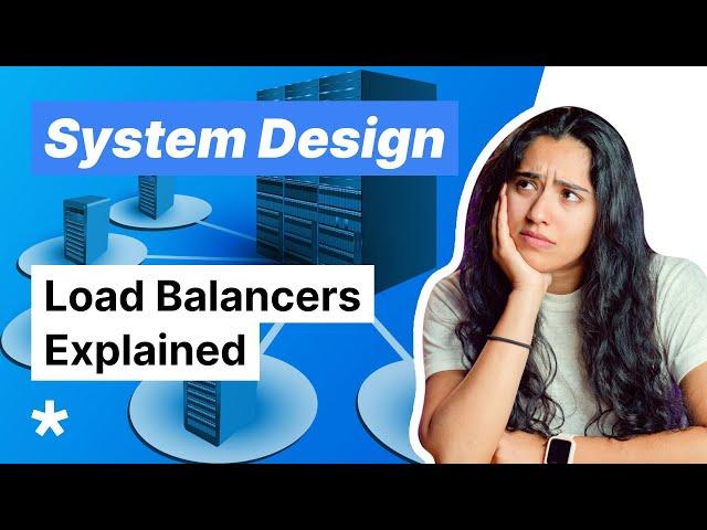 Load Balancers for System Design Interviews