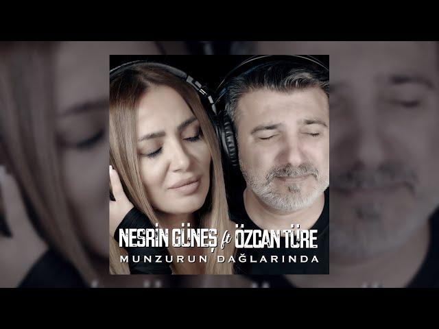 Nesrin Güneş & Özcan Türe  - Munzurun Dağlarında