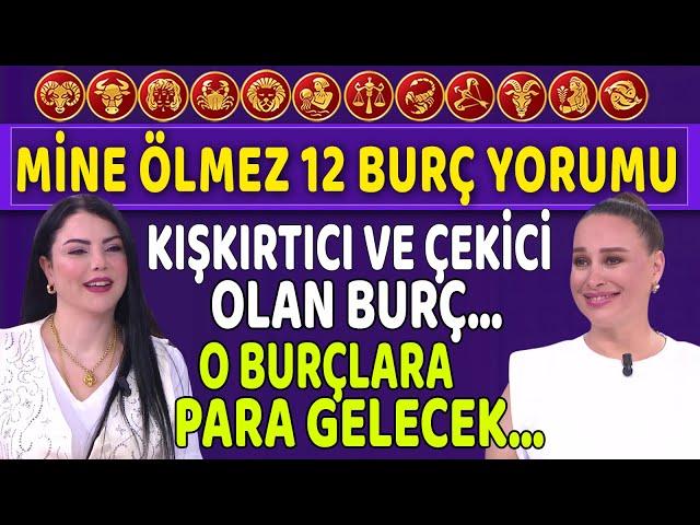 Kışkırtıcı ve çekici olan burç... O burçlara para gelecek! Mine Ölmez'den 12 Burç Yorumu!