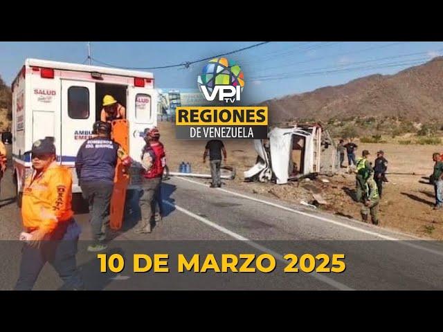 Noticias Regiones de Venezuela hoy - Lunes 10 de Marzo de 2025 @VPItv