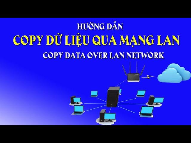 Hướng dẫn copy dữ liệu qua mạng LAN