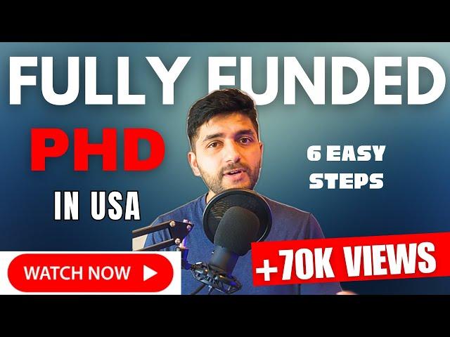 Get Fully FUNDED PhD in USA | 6 EASY Steps | Application Process SIMPLIFIED | Indian Students | V-1