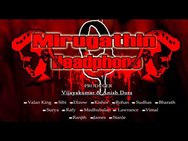 MIRUGATHIN HEADPHONE..the first crime story short film