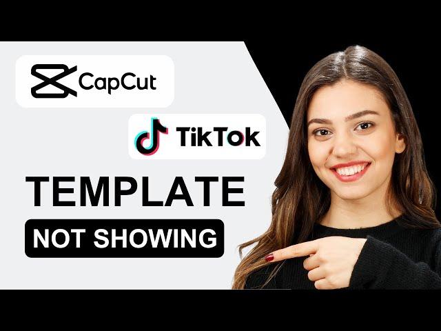 How To Fix CapCut Template Not Showing On TikTok | Quick & Easy! (2024)