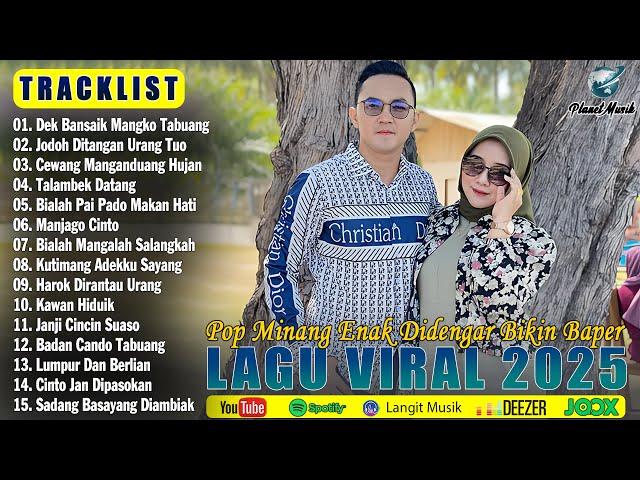 Lagu Minang Terbaru 2025 Terpopuler & Enak Didengar Bikin Baper ~ Pop Minang Terbaik Tiktok