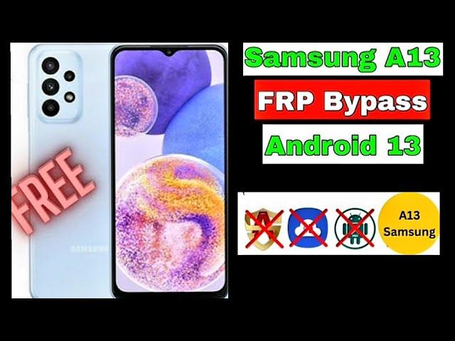 Samsung A13 FRP Bypass Android 13|Samsung Galaxy A13 FRP/Google Account Unlock Android 13 2023 Free